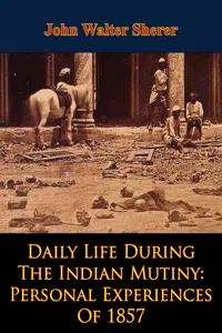 Daily Life During The Indian Mutiny: Personal Experiences Of 1857 [Illustrated Edition]_cover