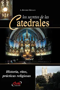 Los secretos de las catedrales. Historia, ritos, prácticas religiosas_cover