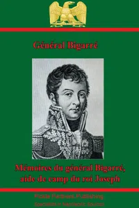 Mémoires Du Général Bigarré, Aide De Camp Du Roi Joseph_cover