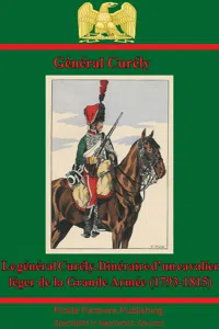 Le Général Curély. Itinéraire D'un Cavalier Léger De La Grande Armée_cover