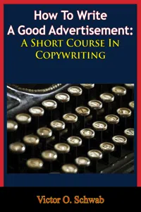 How To Write A Good Advertisement: A Short Course In Copywriting_cover