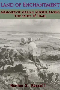 Land of Enchantment: Memoirs of Marian Russell Along The Santa Fé Trail_cover