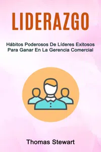 Liderazgo: Hábitos Poderosos De Líderes Exitosos Para Ganar En La Gerencia Comercial_cover