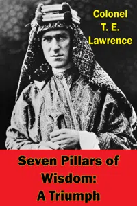 Seven Pillars of Wisdom: A Triumph. [Illustrated Edition]_cover