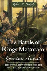 The Battle of Kings Mountain: Eyewitness Accounts_cover