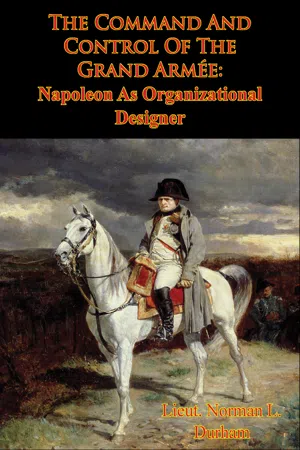 The Command And Control Of The Grand Armée: Napoleon As Organizational Designer