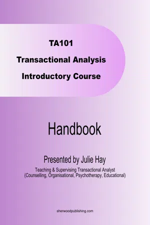 TA 101 Transactional Analysis Introductory Course Handbook