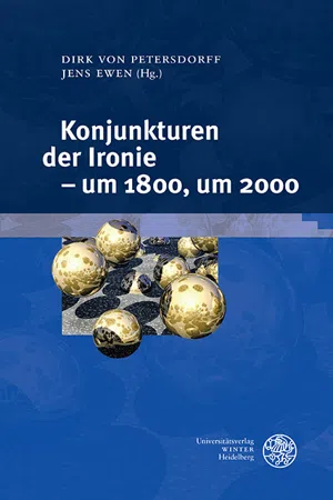 Konjunkturen der Ironie – um 1800, um 2000