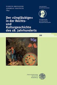 Der ‚Ungläubige‘ in der Rechts- und Kulturgeschichte des 18. Jahrhunderts_cover