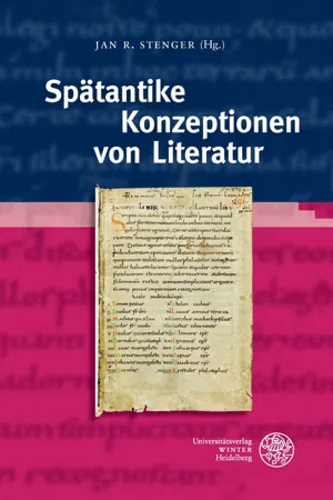 Spätantike Konzeptionen von Literatur