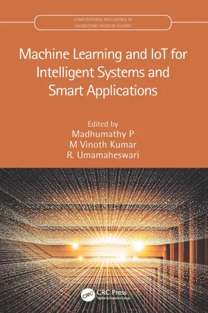 Machine Learning and IoT for Intelligent Systems and Smart Applications