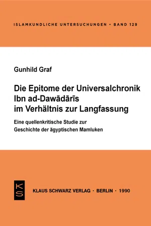 Die Epitome der Universalchronik Ibn ad-Dawadaris im Verhältnis zur Langfassung