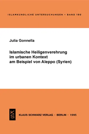 Islamische Heiligenverehrung im urbanen Kontext am Beispiel von Aleppo (Syrien)