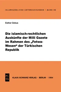 Die islamisch-rechtlichen Auskünfte der Milli Gazete im Rahmen des Fetwa-Wesens der Türkischen Republik_cover