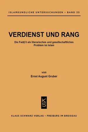 Verdienst und Rang : die Faḍāʾil als literar. u. gesellschaftl. Problem im Islam