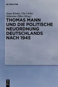 Thomas Mann und die politische Neuordnung Deutschlands nach 1945_cover