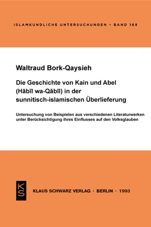 Die Geschichte von Kain und Abel (Habil wa-Qabil) in der sunnitisch-islamischen Überlieferung