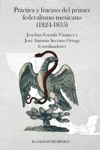 Práctica y fracaso del primer federalismo mexicano_cover