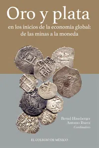 Oro y plata en los inicios de la economía global:_cover