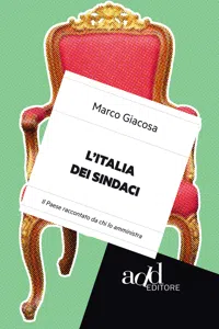 L'Italia dei sindaci. Il Paese raccontato da chi lo amministra_cover