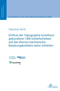 Einfluss der Topographie kunstharzgebundener CBN-Schleifscheiben auf das_cover