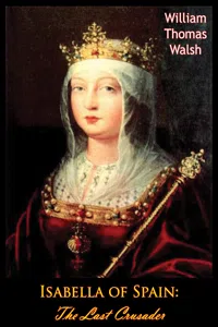 Isabella of Spain: The Last Crusader_cover