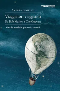 Viaggiatori viaggianti. Da Bob Marley a Che Guevara. Giro del mondo in quattordici racconti_cover