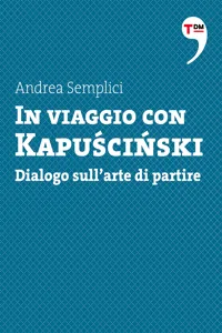 In viaggio con Kapuscinski. Dialogo sull'arte di partire_cover