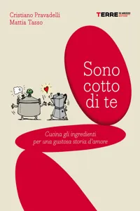 Sono cotto di te. Cucina gli ingredienti per una gustosa storia d'amore_cover