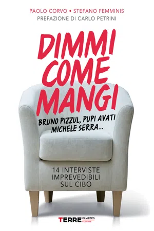 Dimmi come mangi. 14 interviste imprevedibili sul cibo