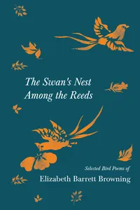 The Swan's Nest Among the Reeds - Selected Bird Poems of Elizabeth Barrett Browning_cover