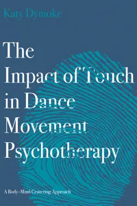 The Impact of Touch in Dance Movement Psychotherapy_cover