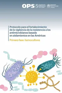 Protocolo para el fortalecimiento de la vigilancia de la resistencia a los antimicrobianos basada en aislamientos en las Américas_cover