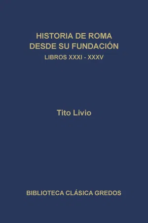 Historia de Roma desde su fundación. Libros XXXI-XXXV