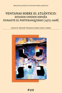 Ventanas sobre el Atlántico:Estados Unidos-España durante el postfranquismo_cover