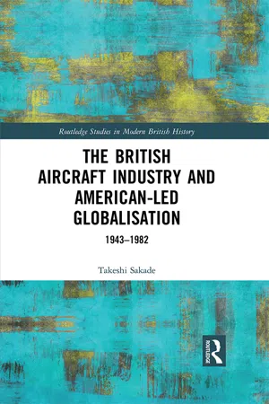 The British Aircraft Industry and American-led Globalisation