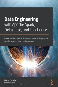 Data Engineering with Apache Spark, Delta Lake, and Lakehouse_cover