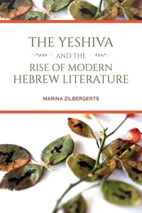 The Yeshiva and the Rise of Modern Hebrew Literature_cover