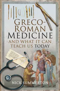 Greco-Roman Medicine and What It Can Teach Us Today_cover