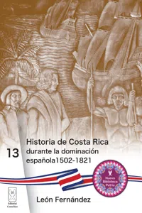 Historia de Costa Rica durante la dominación española 1502-1821_cover