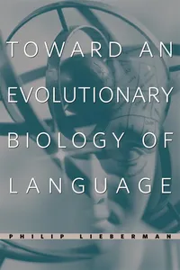 Toward an Evolutionary Biology of Language_cover