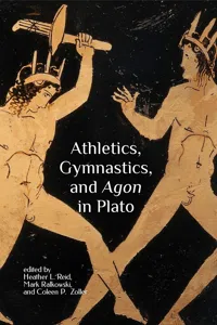 Athletics, Gymnastics, and Agon in Plato_cover