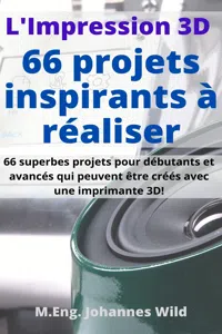 L'Impression 3D | 66 projets inspirants à réaliser_cover