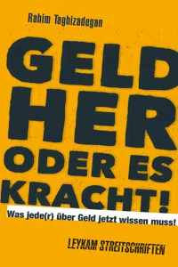 Geld her oder es kracht! Was jed über Geld jetzt wissen muss!_cover