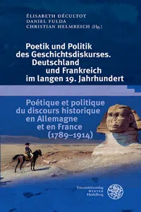 Poetik und Politik des Geschichtsdiskurses. Deutschland und Frankreich im langen 19. Jahrhundert/Poétique et politique du discours historique en Allemagne et en France_cover