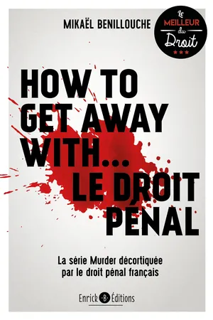 How to get away with... Le droit pénal