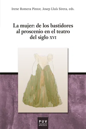 La mujer: de los bastidores al proscenio en el teatro del siglo XVI