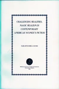 Challenging Realities: Magic Realism in Contemporary American Women's Fiction_cover