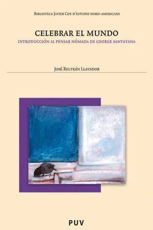 Celebrar el mundo (2ª Ed.). Introducción al pensar nómada de George Santayana