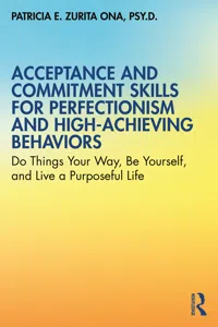 Acceptance and Commitment Skills for Perfectionism and High-Achieving Behaviors_cover